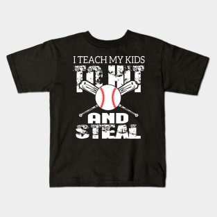 I Teach My Kids To Hit and Steal Baseball Dad Kids T-Shirt